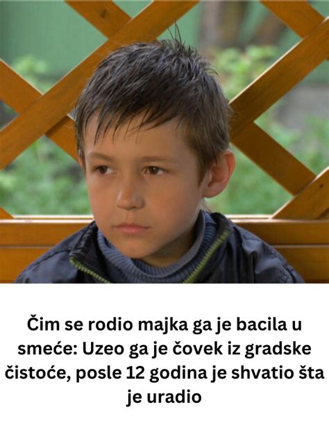 Im Se Rodio Majka Ga Je Bacila U Sme E Uzeo Ga Je Ovek Iz Gradske