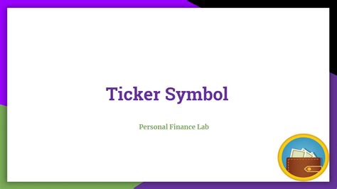 Ticker Symbol Presentation - PersonalFinanceLab