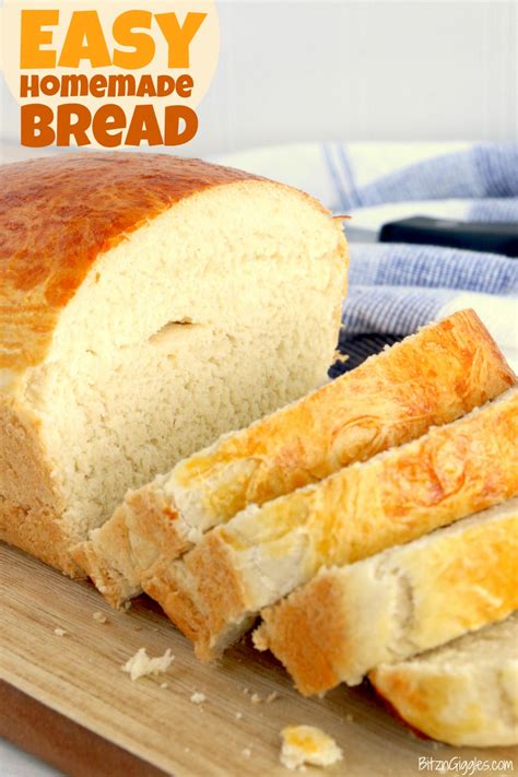 Easy Homemade Bread Bitz And Giggles