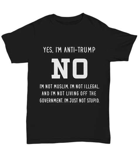 Anti Donald Trump T Shirt Gift Funny Political Women Men Tee I M Just