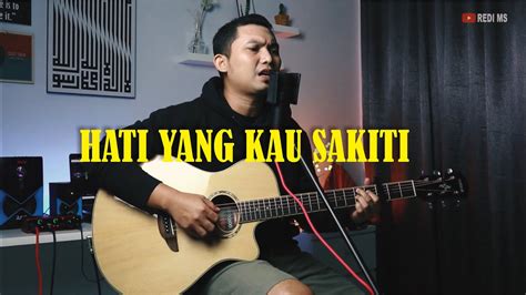 Rossa Hati Yang Kau Sakiti Cover By Redi Meisandi Youtube