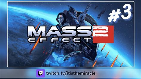 Mass Effect 2 3 Все еще легендарно спасаем Галактику Youtube