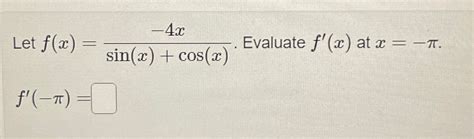 Solved Let Fx 4xsinxcosx ﻿evaluate Fx ﻿at