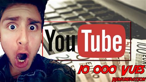 Remuneration Youtube 10 000 Vues Par Mois Plus De Youtube Money