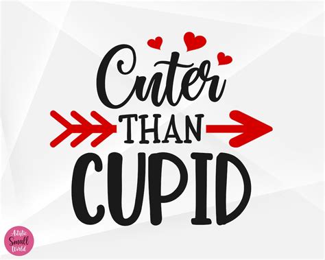 Cuter Than Cupid Svg Valentine Svg Valentines Day Svg Love Svg