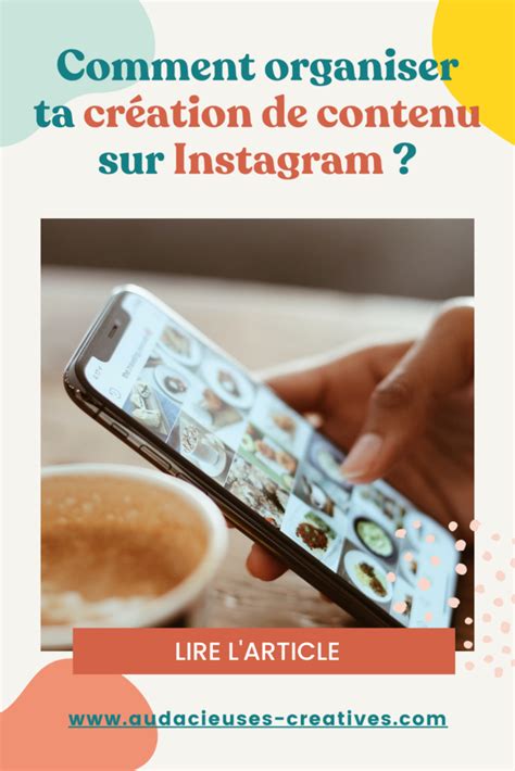 Comment Organiser Ta Création De Contenu Sur Instagram Les