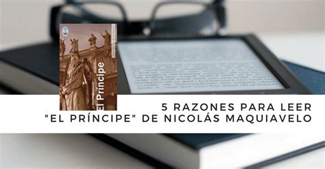 Razones Para Leer El Pr Ncipe De Nicol S Maquiavelo Editorial