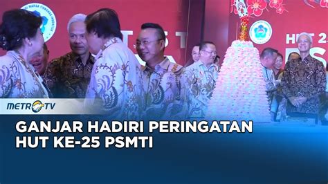 Berita Pemilu Ganjar Hadiri Peringatan HUT Ke 25 PSMTI YouTube