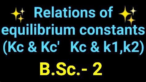 Kc Kc And Kc K1 K2 Relationship Equilibrium Constants Chemical