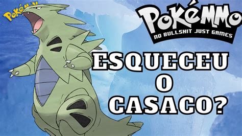 Pokemmo Ou Tyranitar Esqueceu O Casaco Youtube