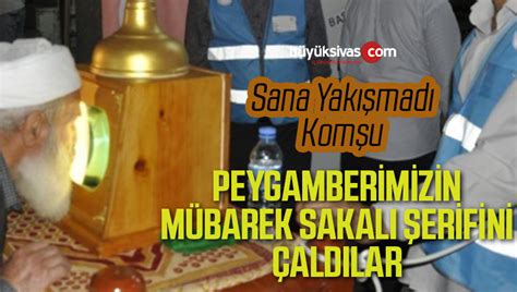 Peygamber efendimizin mübarek Sakal ı Şerifini çaldılar Büyük Sivas