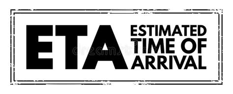 ETA Estimated Time Of Arrival Time When A Ship Vehicle Aircraft