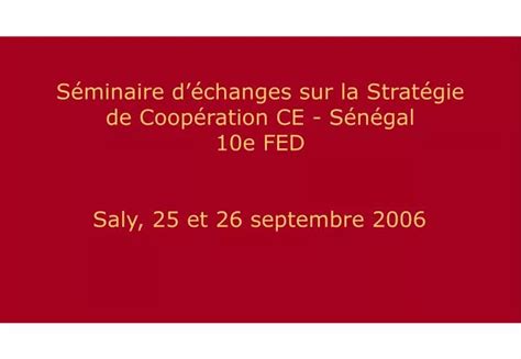 PPT Séminaire déchanges sur la Stratégie de Coopération CE Sénégal