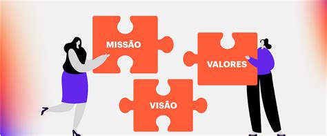 Missão visão e valores o que é importância e como definir