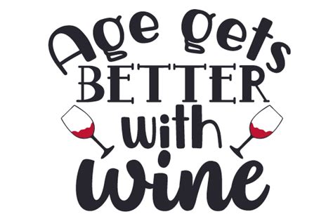 Age Gets Better With Wine Svg Cut File By Creative Fabrica Crafts · Creative Fabrica