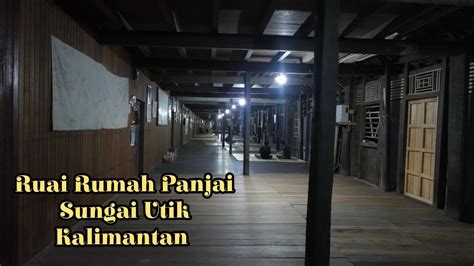 Bejalai Ba Ruai Rumah Panjai Sungai Utik Kalimantan Indonesia