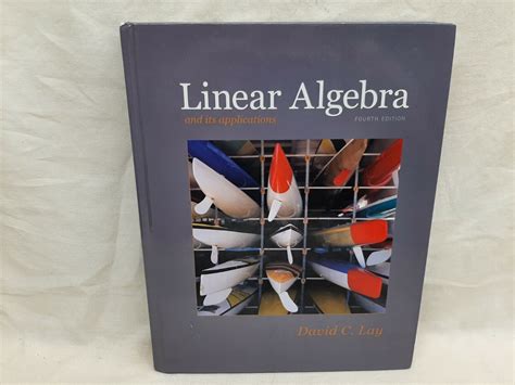 Linear Algebra And Its Applications 4th Edition By David C Lay 2012