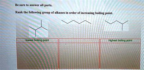 Solved Be Sure To Answer All Parts Rank The Following Group Of Alkanes