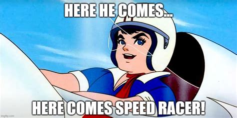 Go Speed Racer Imgflip