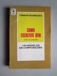 Livro Como Escrever Bem - Livro Como Escrever Bem / 140 Modelos De Composições / Edições De Ouro ...
