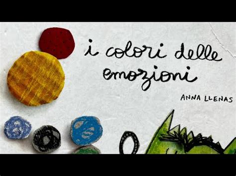 I Colori Delle Emozioni Di Anna Llenas Youtube