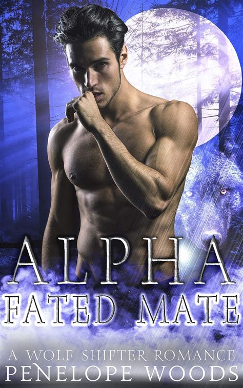 Alpha Fated Mate A Wolf Shifter Romance Ebook Woods