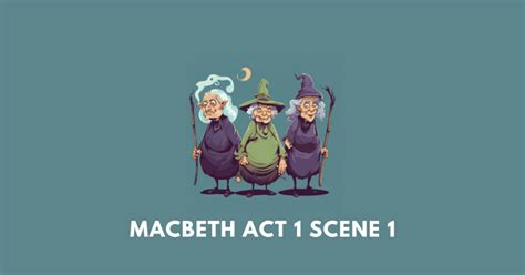 Macbeth Three Witches Act 1 Scene 1