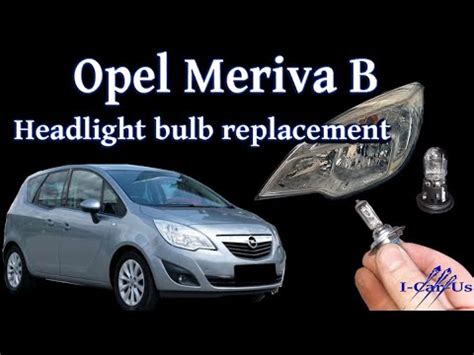 Come Si Sostituisce La Lampadina Del Faro Anteriore Della Opel Meriva