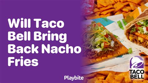 Will Taco Bell Bring Back Nacho Fries Playbite