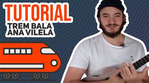 Trem Bala Ana Vilela Tutorial De Ukulele Simplificado Youtube