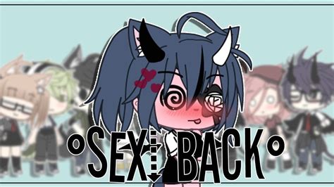 °sexi Back° Meme Gacha Life M I Z U K I 7w7 Youtube