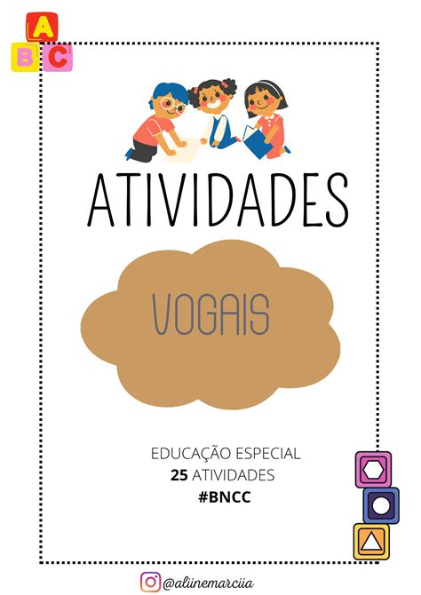 25 ATIVIDADES EDUCAÇÃO ESPECIAL VOGAIS Aline knak Hotmart