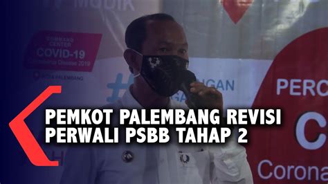 Pemkot Palembang Revisi Perwali PSBB Tahap 2 YouTube