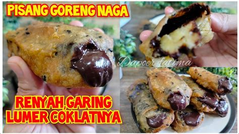 Pisang Goreng Naga Isi Coklat Garing Renyah Lumer Coklatnya Youtube