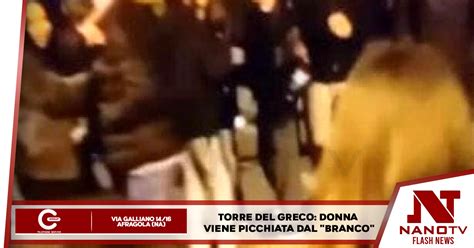 Torre Del Greco Donna Viene Picchiata Dal Branco Nano TV