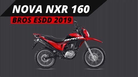 Nova Nxr 160 Bros Esdd 2019 Preço R 1290000 Youtube