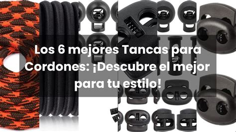 Tancas Para Cordones Los Mejores Tancas Para Cordones Descubre El