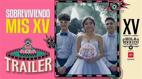 TRAILER Sobreviviendo Mis XV Hola Mexico Film Fest 2023 YouTube