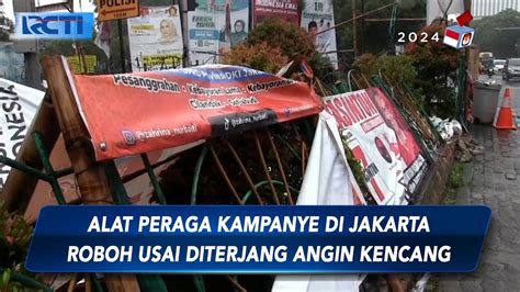 Akibat Hujan Deras Dan Angin Kencang Baliho Caleg Di Jakarta Roboh