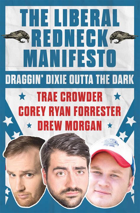 The Liberal Redneck Manifesto Draggin Dixie Outta The Dark By Trae