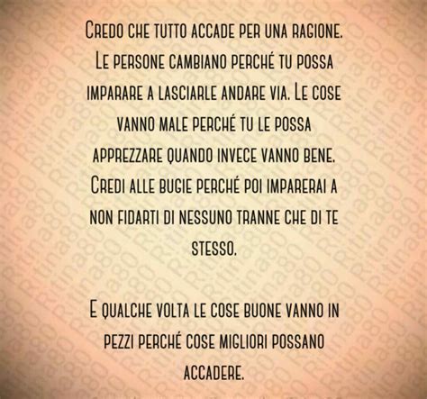 Credo che tutto accade per una ragione Le persone cambiano perché tu