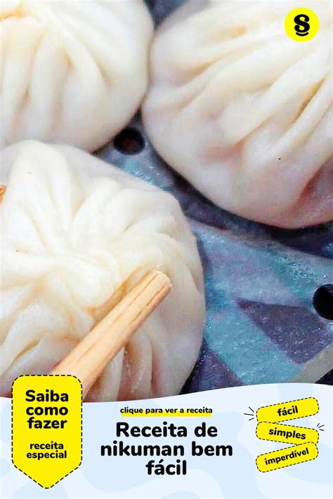 13 Receitas de Nikuman + Várias Opções Desse Pãozinho Chinese Super Fofinho