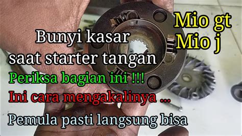 Cara Mengakali One Way Mio GT Mio J Bunyi Kasar Saat Starter Tangan