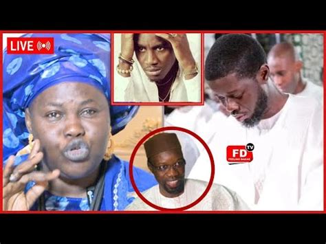 Direct Sokhna A Da Saliou Fait Des Graves R V Lations Sur Diomaye Et