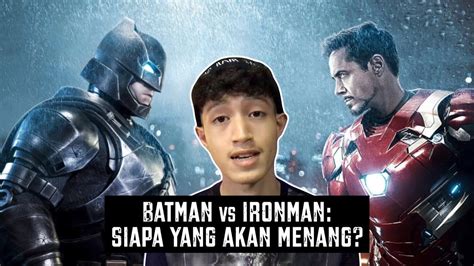 Batman Vs Ironman Siapa Yang Akan Menang Youtube