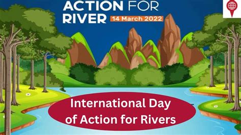 International Day Of Action For Rivers Everything You Need To