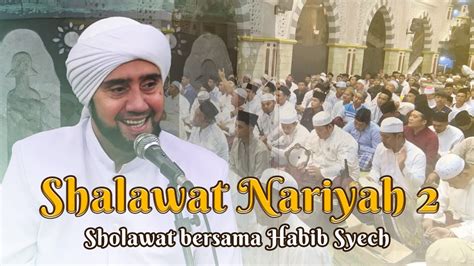 Habib Syech Bin Abdul Qadir Assegaf Shalawat Nariyah Youtube