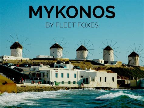 Mykonos by Fleet Foxes by Lisa Ma