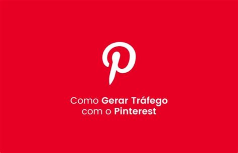 Pinterest Para Gerar Tr Fego Abundante Para O Seu Site