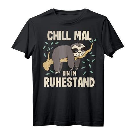 Chill Mal Bin Im Ruhestand Faultier Rente Pension Geschenk T Shirt